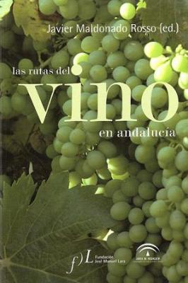 Los vinos de Lopera presentes en el libro "Las Rutas del vino en Andalucía"