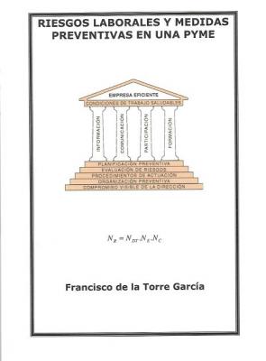 Editado el libro "Riesgos laborales y medidas preventivas  en una Pyme" del loperano Francisco de la Torre García