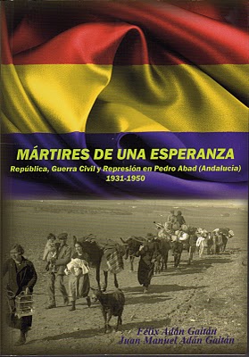 Los Hermanos Loperanos Félix y Juan Manuel Adán editan un libro sobre la II República, Guerra Civil y Represión en Pedro Abad (Córdoba)