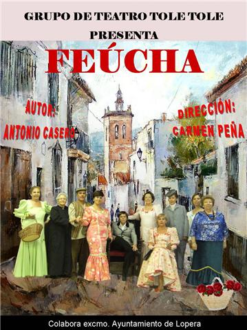 El 30 y 31 de Julio estreno en el Convento de Jesús la obra de teatro "Feúcha" a cargo del grupo loperano "Tole-Tole"