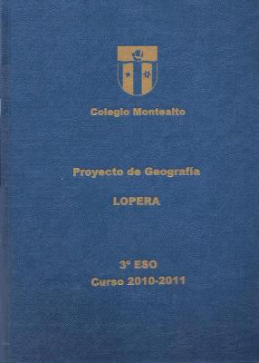 Editado el Proyecto de Geografía de Lopera realizado por las alumnas de 3º de ESO del Colegio Montealto de Madrid