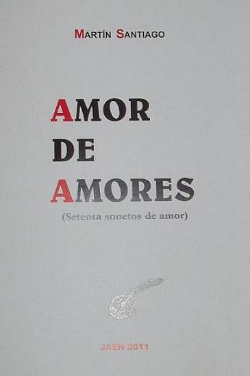 Sale a la luz el libro "Amor de Amores" (Setenta sonetos de amor) obra del que fuera párroco de Lopera D. Martín Santiago Fernández Hidalgo