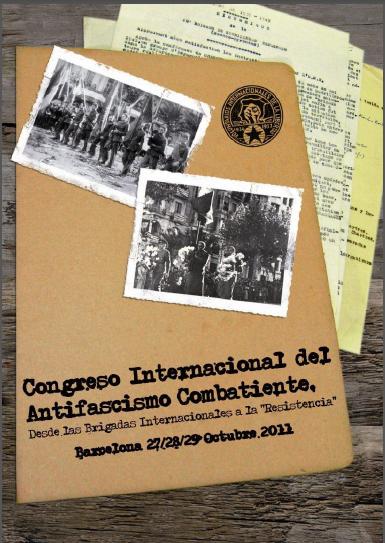 Barcelona acogerá del 27 al 29 de Octubre El Congreso Internacional del Antifascismo Combatiente: Desde las Brigadas Internacionales a la "Resistencia"