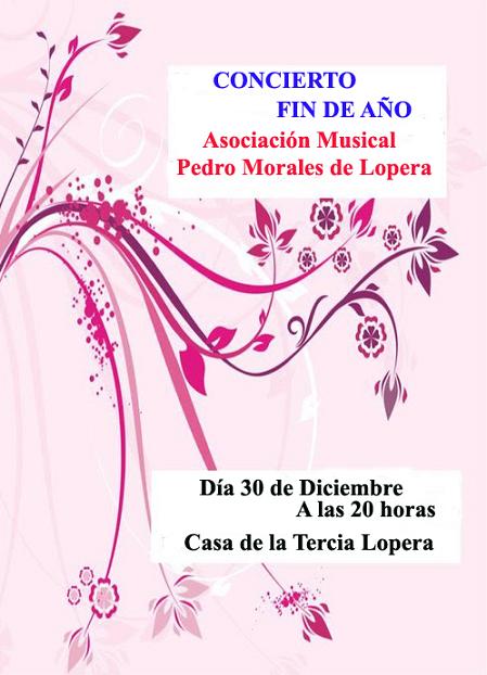 Hoy día 30 a las 20 horas en la Casa de la Tercia de Lopera Concierto de Fin de Año a cargo de la Asociación Musical Pedro Morales