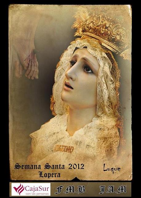 La Soledad protagonista del Cartel Oficial de la Semana Santa Lopera 2012