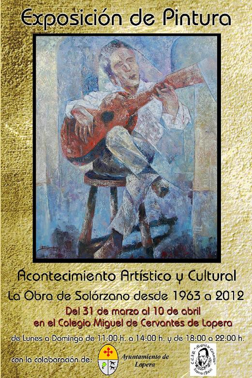 La obra del pintor Antonio Solórzano desde 1963 al 2012 se podrá contemplar en la Galería del Colegio Miguel de Cervantes de Lopera del 31 de Marzo al 8 de Abril