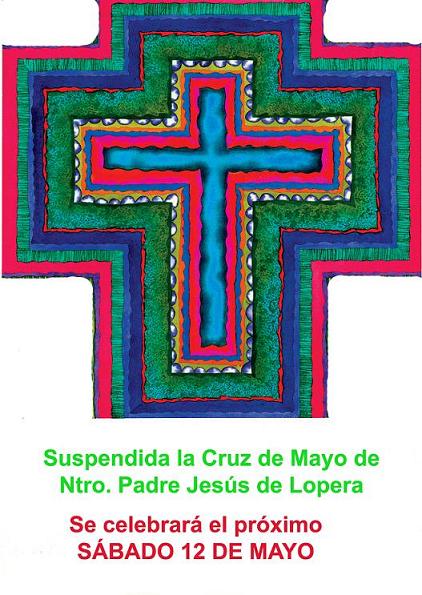 Suspendida la Cruz de Mayo de Ntro. Padre Jesús Nazareno de Lopera por las lluvias y se celebrará el próximo Sábado 12 de mayo
