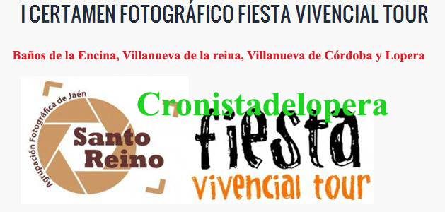 I Certamen de Fotografía "Fiesta Vivencial Tour" en Baños de la Encina, Villanueva de la Reina, Villanueva de Córdoba y Lopera.