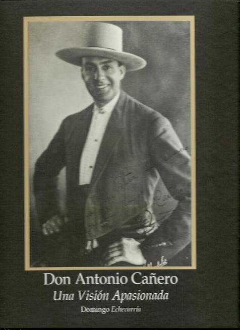Editado el libro "Don Antonio Cañero. Una visión apasionada" de Domingo Echevarría