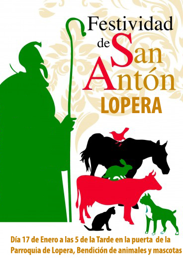 Mañana jueves 17 de Enero a las 5 de la tarde se celebrará la bendición de mascotas en la puerta principal de la Iglesia Parroquial de Lopera en honor a San Antón Abad.