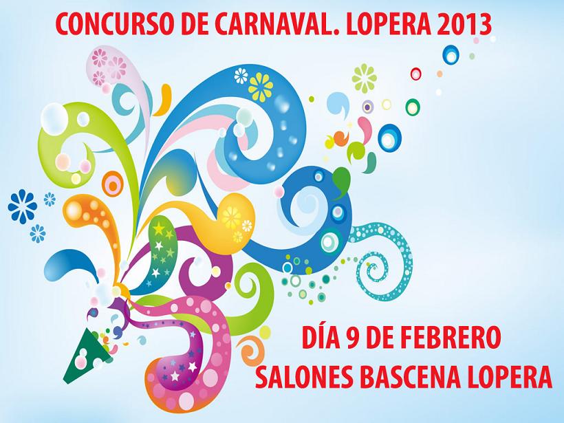 Bases del Concurso de Carnaval Lopera 2013 a celebrar el día 9 de Febrero en los Salones Bascena.