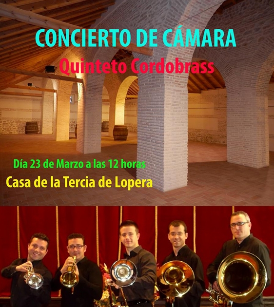 La Casa de la Tercia de Lopera acoge el día 23 de Marzo a las 12 horas un Concierto de Cámara a cargo del Quinteto Cordobrass