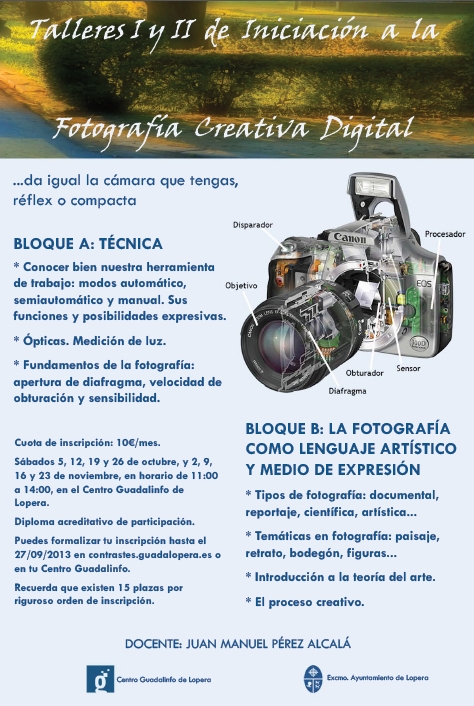 Taller de Iniciación a la Fotografía Creativa Digital Impartido por Juan Manuel Pérez Alcalá, se desarrollará en los meses de octubre y noviembre.