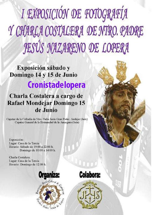 La Casa de la Tercia de Lopera acogerá el 14 y 15 de Junio la I Exposición de Fotografía y Charla Costalera de Ntro. Padre Jesús Nazareno de Lopera