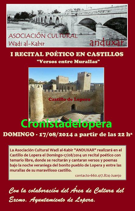 El Castillo de Lopera acogerá el domingo 17 de Agosto a partir de las 10 de la noche el I Recital Poético en castillos "Versos entre murallas" a cargo de la Asociación Cultural Wadi al-Kabir de Andújar