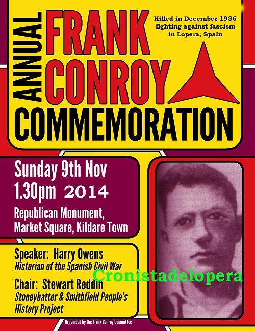 Irlanda Conmmemora cada año por Noviembre la muerte del Brigadista Frank Conroy, que tuvo lugar el 28 de Diciembre de 1936 en la Batalla de Lopera.