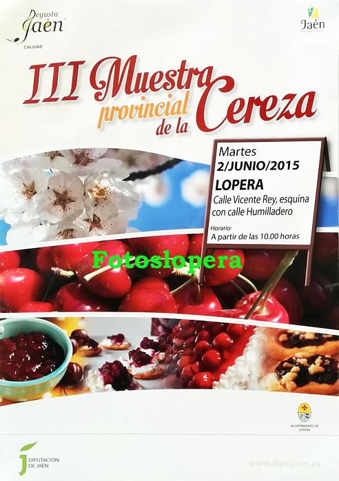 La III Muestra Provincial de la Cereza llegará a Lopera el día 2 de Junio a partir de las 10 de la mañana en la esquina Calles Vicente Rey- Humilladero