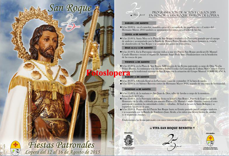 Programa de Actos y Cultos Fiestas Patronales en Honor a San Roque. Lopera del 12 al 16 de Agosto 2015