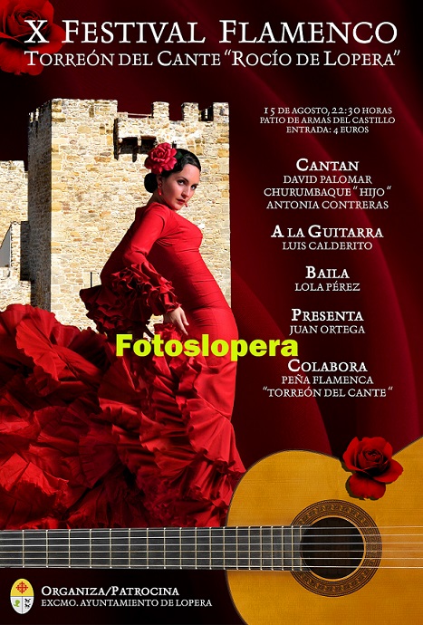 El 15 de Agosto a partir de las 22,30 el Patio de Armas del Castillo de Lopera acoge el X Festival Flamenco Torreón del Cante "Rocío de Lopera"