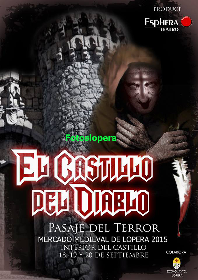 El Castillo del Diablo. Pasaje del Terror llega al interior del Castillo de Lopera los días 18, 19 y 20 de Septiembre dentro del Mercado Medieval