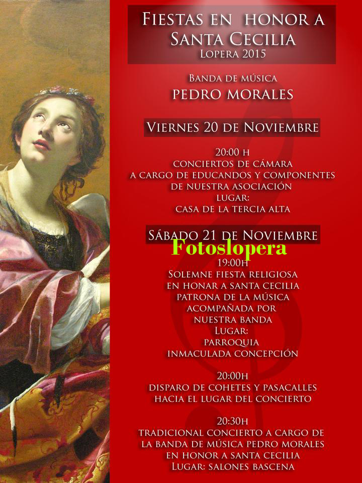 Programa de Actos organizados por la Asociación Musical Pedro Morales con motivo de las Fiestas en Honor a Santa Cecilia Patrona de la Música. Lopera 2015