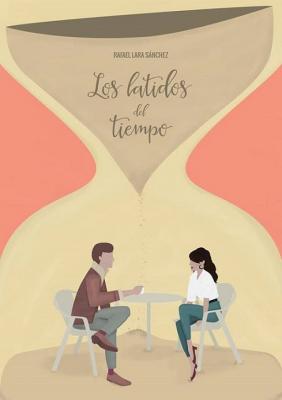 "Los Latidos del tiempo" nuevo libro del loperano Rafael Lara Sánchez. Una comedia romántica nada usual, llena de amor, erotismo, desamores que te emocionarán, llorarás, reirás, sentirás tu propio placer en ti.