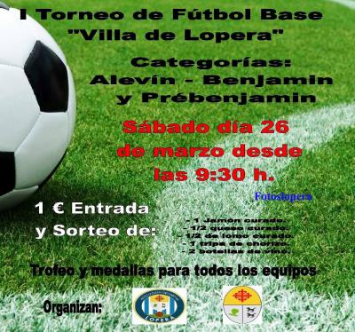 El Estadio Santo Cristo de Lopera acogerá el Sábado 26 de Marzo el I Torneo de Fútbol Base "Villa de Lopera"
