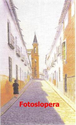 Paseo matinal por el pasado de las calles y plazas de Lopera. Hoy por la Calle Alfonso Orti (antigua C/ Feria) de la mano de un cuadro en miniatura del pintor loperano Rafael Toribio Ruiz.