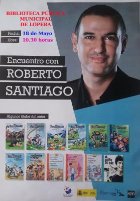 La Biblioteca Pública Municipal de Lopera acoge mañana día 18 de Mayo a las 10,30 horas un encuentro con el escritor Roberto Santiago