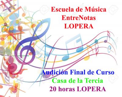 La Casa de la Tercia acogerá el Jueves 30 de Junio a las 8 de la tarde la Audición del final de Curso de la Escuela de Música EntreNotas de Lopera