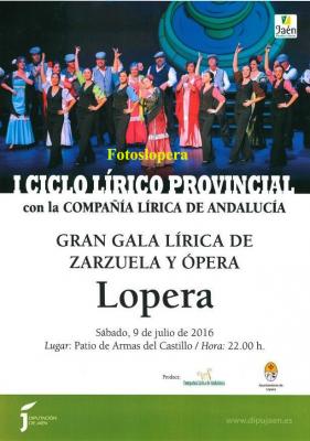 El Patio de Armas del Castillo de Lopera acogerá el Sábado 9 de Julio a partir de las 22 horas Gran Gala Lírica de Zarzuela y Ópera dentro del I Ciclo Lírico Provincial con la Compañía Lírica de Andalucía.