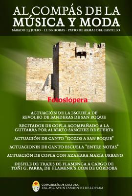 El próximo sábado 23 de julio, a partir de las 22:00 horas en el Patio de Armas del Castillo de Lopera tendrá lugar "Al Compás de la Música y Moda"