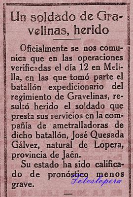 El Soldado del Regimiento de Gravelinas, José Quesada Gálvez natural de Lopera, resultó herido en la Guerra de Marruecos según se recoge en el Diario Correo de la Mañana del 15 de Septiembre de 1921.