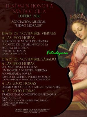 Programa de Actos organizados por la Asociación Musical Pedro Morales con motivo de las Fiestas en Honor a Santa Cecilia Patrona de la Música. Lopera 18 y 19 de Noviembre 2016