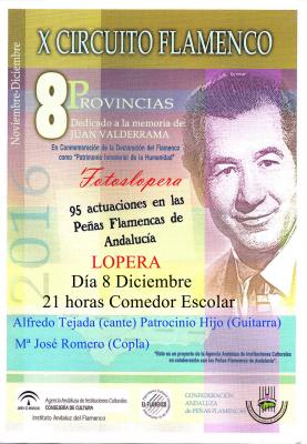 El X Circuito Flamenco 8 Provincias recalará en la Peña Flamenca "Torreón del Cante" de Lopera el día 8 de Diciembre a las 21 horas en el Comedor Escolar con las actuaciones de Alfredo Tejada (cante), Patrocinio Hijo (guitarra) y María José Romero (Copla)